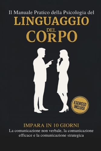 Il Manuale Pratico della Psicologia del Linguaggio del Corpo
