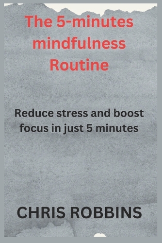 The 5- Minute Mindfulness Routine