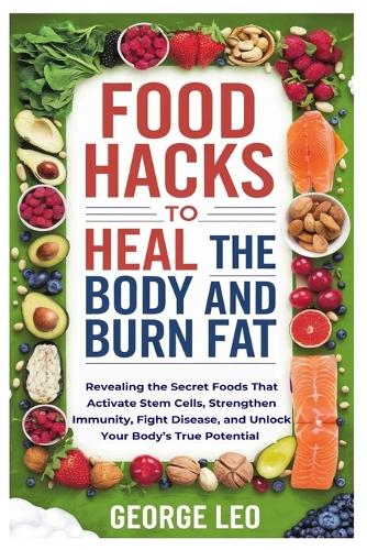 Food Hacks To Heal The Body and Burn Fat