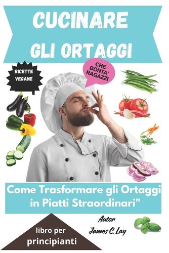 Cucinare gli Ortaggi