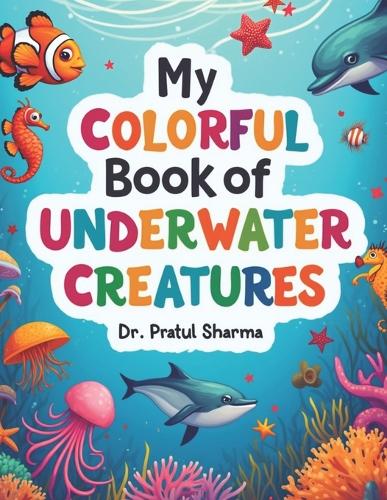 My Colorful Book of Underwater Creatures