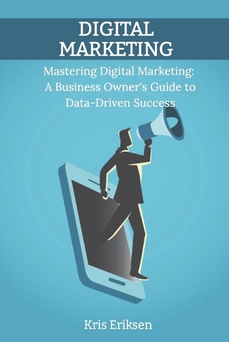 Mastering Digital Marketing