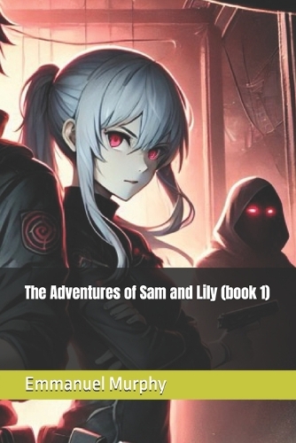 The Adventures of Sam and Lily (book 1)