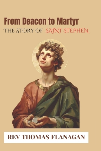 From Deacon to Martyr