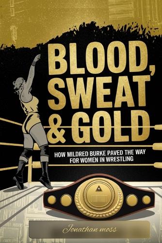 Blood, Sweat & Gold