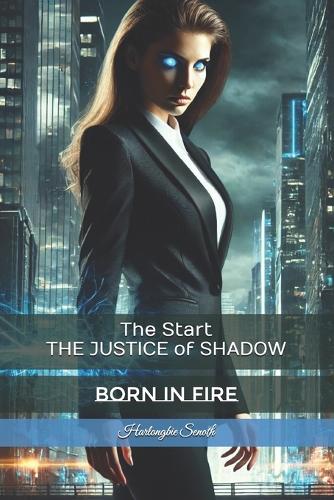 The Start THE JUSTICE of SHADOW