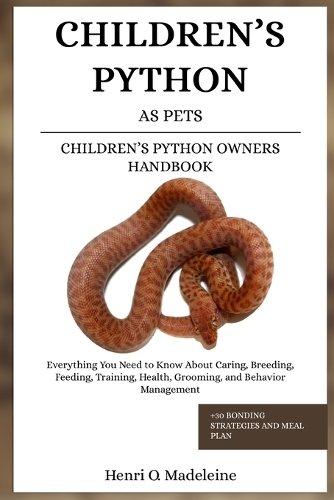 Children's Python as Pets - Children's Python Owners Handbook