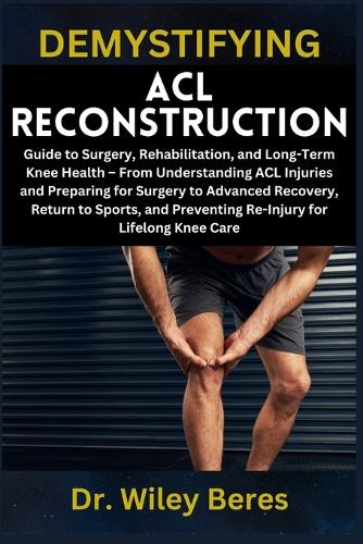 Demystifying ACL Reconstruction