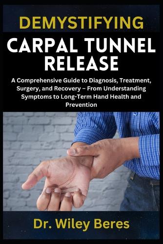 Demystifying Carpal Tunnel Release
