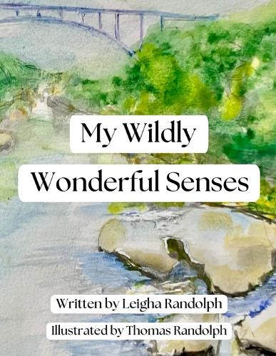 My Wildly Wonderful Senses