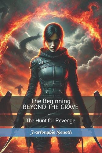 The Beginning BEYOND THE GRAVE