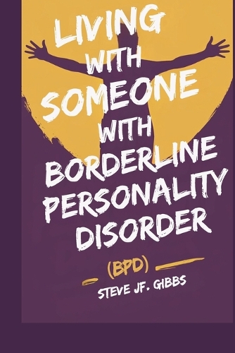 Living with Someone with Borderline Personality Disorder (Bpd)