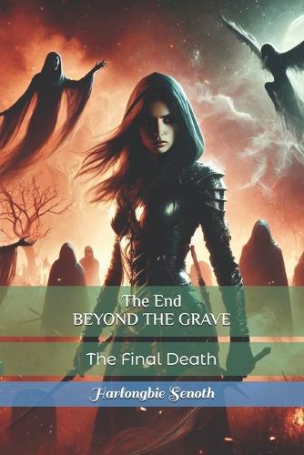 The End BEYOND THE GRAVE