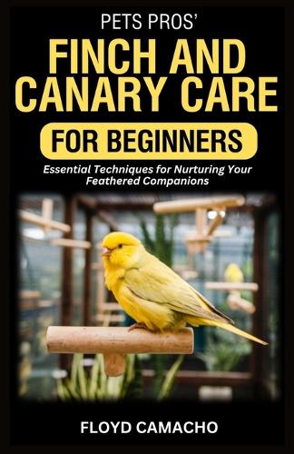 PetsPros' Finch and Canary Care for Beginners