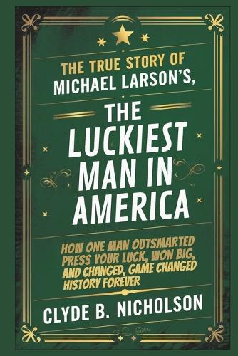 The True Story of Michael Larson's, The Luckiest Man in America