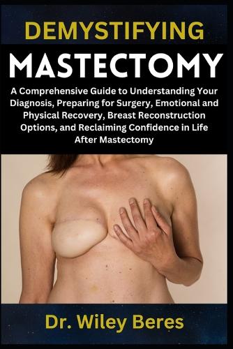Demystifying Mastectomy