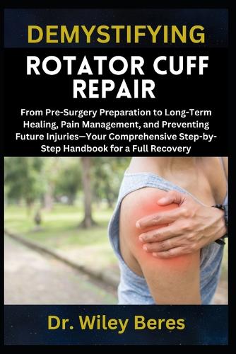 Demystifying Rotator Cuff Repair