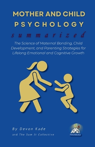 MOTHER AND CHILD PSYCHOLOGY Summarized