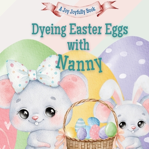 Dyeing Easter Eggs with Nanny