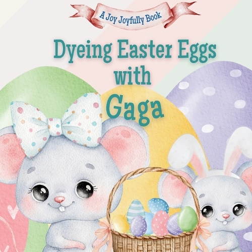 Dyeing Easter Eggs with Gaga