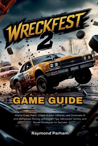 Wreckfest 2 Game Guide