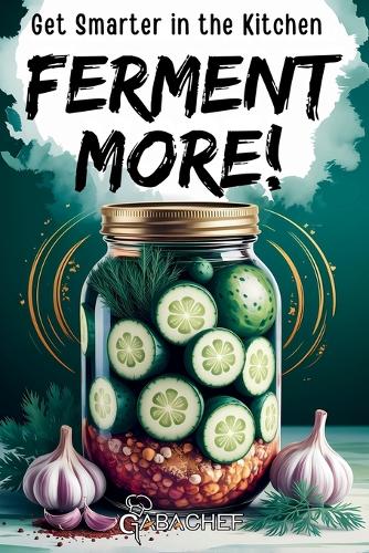 Get Smarter in the Kitchen Ferment More