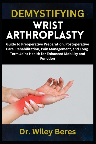 Demystifying Wrist Arthroplasty