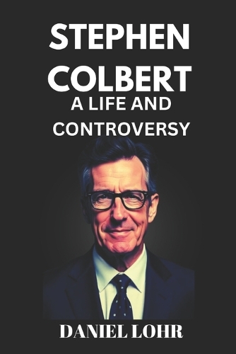 Stephen Colbert a Life