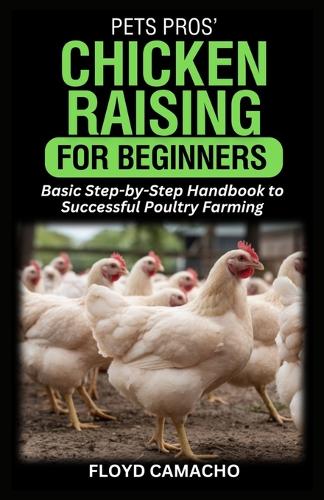 PetsPros' Chicken Raising for Beginners