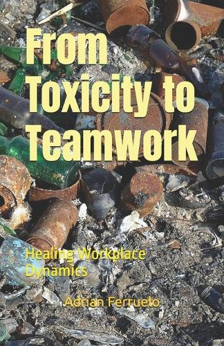 From Toxicity to Teamwork