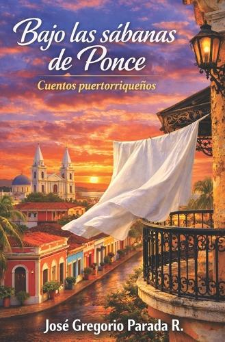 Bajo las sábanas de Ponce