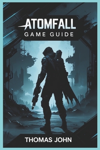 Atomfall Game Guide