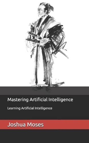 Mastering Artificial Intelligence