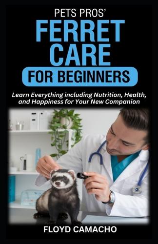 Pets Pros' Ferret Care for Beginners