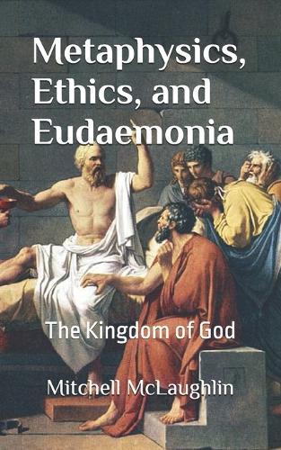 Metaphysics, Ethics, and Eudaemonia
