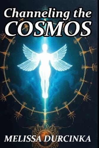 Channeling the Cosmos