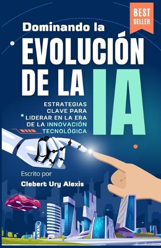 Dominando la Evolución de la IA