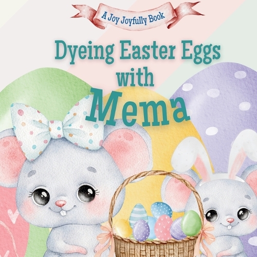 Dyeing Easter Eggs with Mema