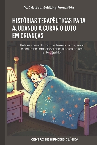Histórias Terapêuticas Para Ajudando a Curar O Luto Em Crianças