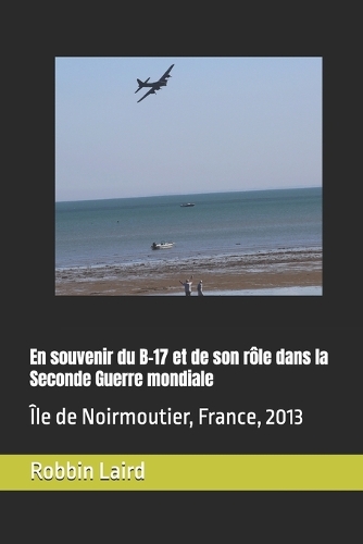 En souvenir du B-17 et de son rôle dans la Seconde Guerre mondiale