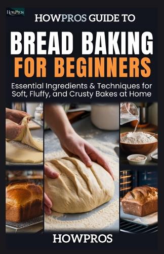 HowPros Guide to Bread Baking for Beginners