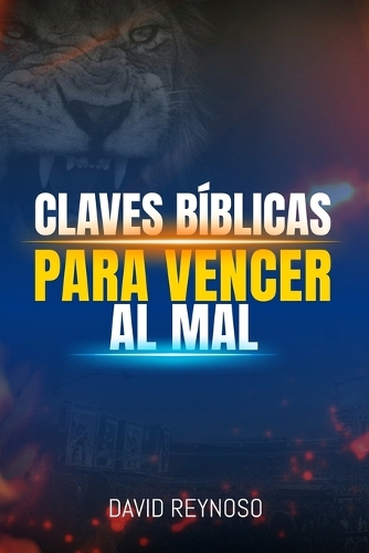 Claves Bíblicas Para Vencer Al Mal