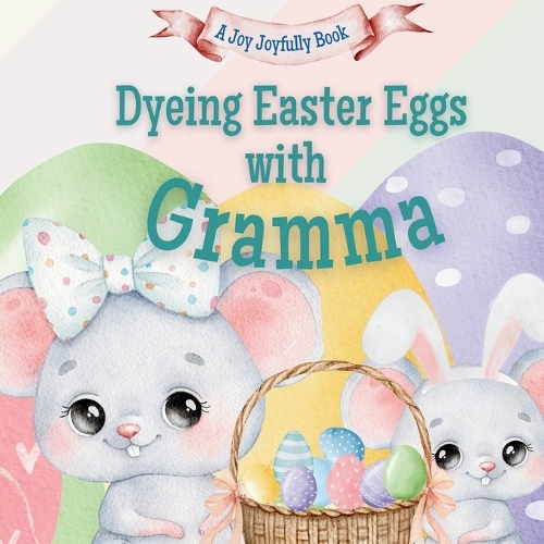 Dyeing Easter Eggs with Gramma