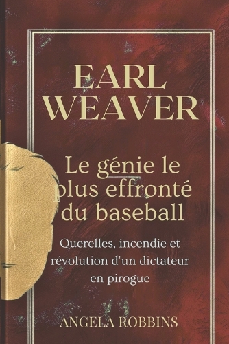 Earl Weaver Le Génie Le Plus Effronté Du Baseball