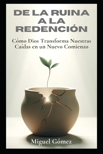 "De la Ruina a la Redención