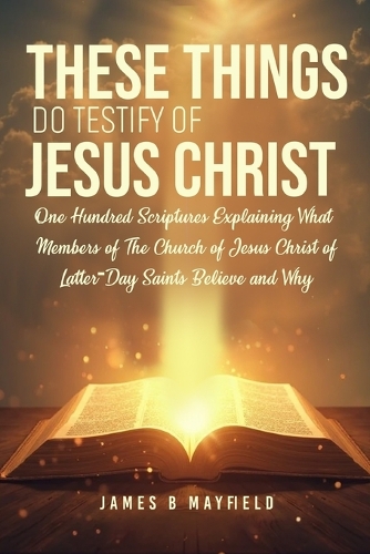 These Things Do Testify of Jesus Christ