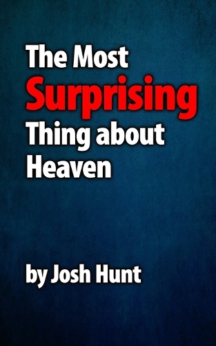The Surprising Thing About Heaven