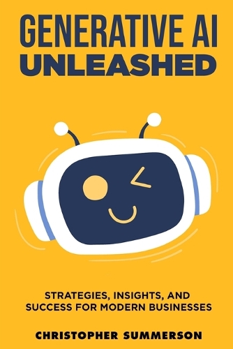 Generative AI Unleashed - Strategies Insights and Success for Modern Businesses