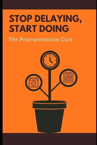 Stop Delaying, Start Doing