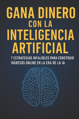 Gana Dinero Con La Inteligencia Artificial